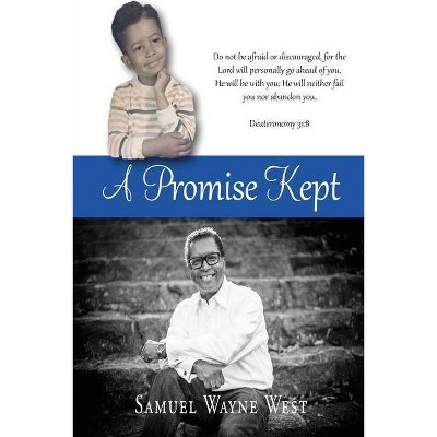 A Promise Kept - by  Samuel Wayne West (Paperback)