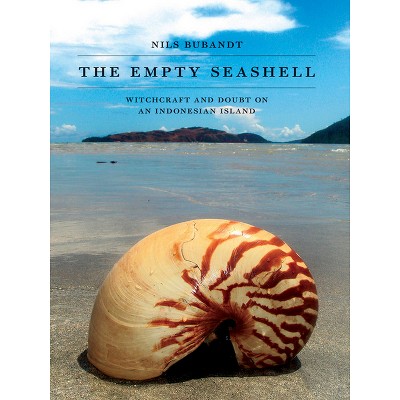 The Empty Seashell - by  Nils Bubandt (Paperback)