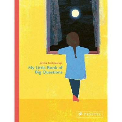 My Little Book of Big Questions - by  Britta Teckentrup (Hardcover)