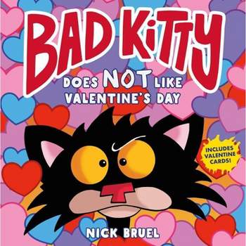 Bad Kitty Does Not Like Valentine's Day - by  Nick Bruel (Hardcover)