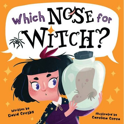 Which Nose for Witch? - by  David Crosby (Hardcover)