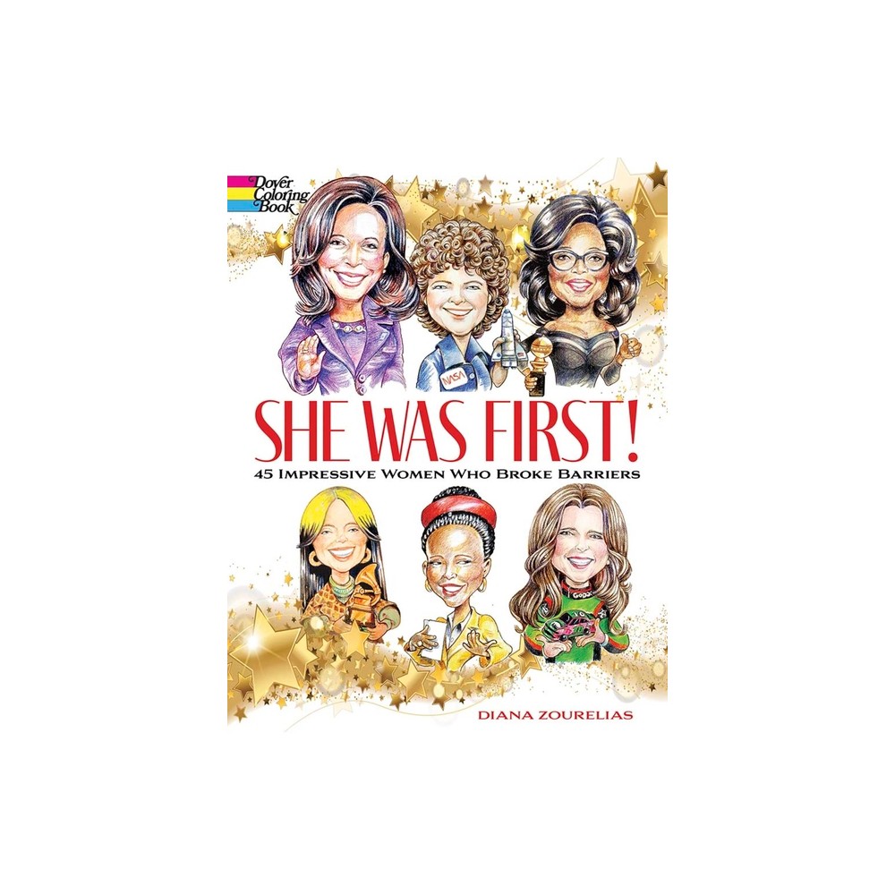 She Was First! 45 Impressive Women Who Broke Barriers - (Dover American History Coloring Books) by Diana Zourelias (Paperback)