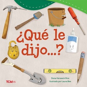 ¿Qué Le Dijo...? - (Exploration Storytime) by  Dona Herweck Rice (Paperback) - 1 of 1