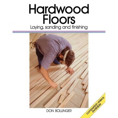 Hardwood Floors - by  Don Bollinger (Paperback)