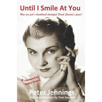 Until I Smile At You - by  Peter Jennings (Paperback)