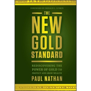 The New Gold Standard - by  Paul Nathan (Hardcover) - 1 of 1