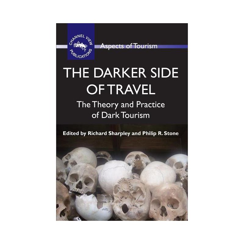 The Darker Side of Travel - (Aspects of Tourism) by  Richard Sharpley & Philip R Stone (Paperback), 1 of 2