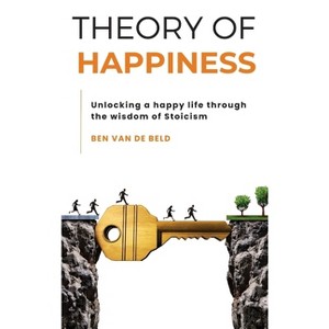 Theory of Happiness - by  Ben Van de Beld (Hardcover) - 1 of 1