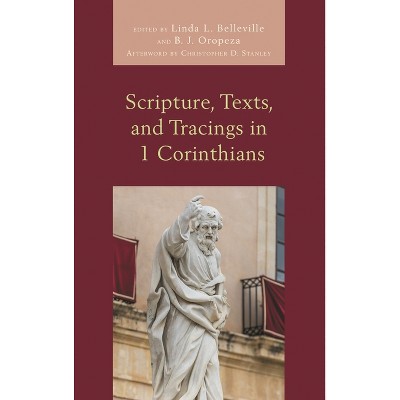 Scripture, Texts, and Tracings in 1 Corinthians - by  Linda L Belleville & B J Oropeza (Hardcover)