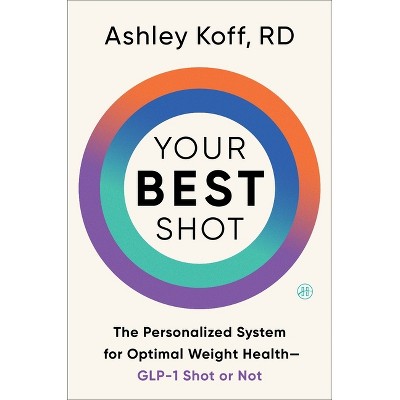 Your Best Shot - by  Ashley Koff Rd (Hardcover)