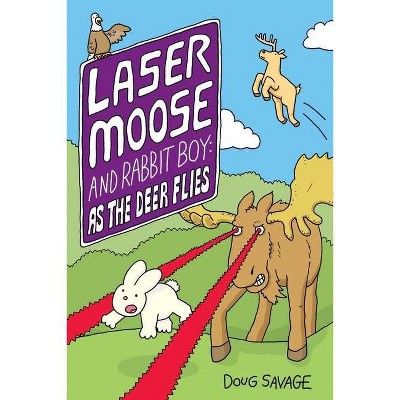 Laser Moose and Rabbit Boy: As the Deer Flies, 4 - by  Doug Savage (Paperback)