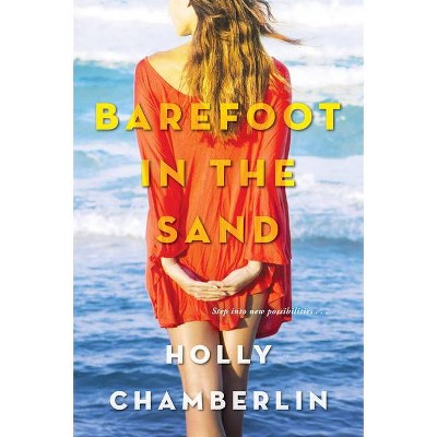 Barefoot in the Sand - (An Eliot's Corner, Maine Novel) by  Holly Chamberlin (Paperback)