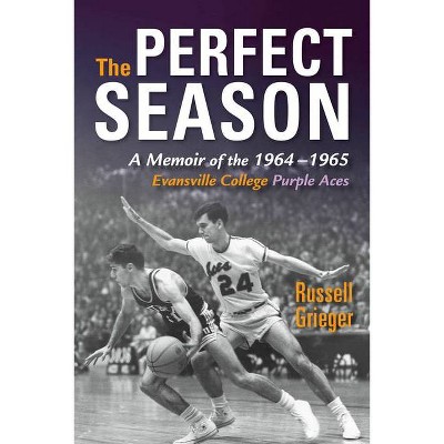 Perfect Season - by  Russell Grieger (Paperback)