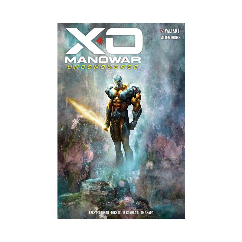 X-O Manowar Unconquered - by  Becky Cloonan & Michael W Conrad (Hardcover), 1 of 2