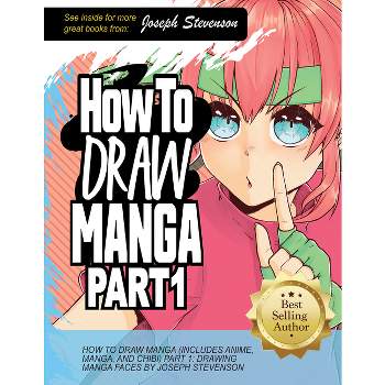 How to Draw Manga Part 1 - (How to Draw Anime) by  Joseph Stevenson (Paperback)