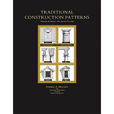 Traditional Construction Patterns - by  Stephen Mouzon & Susan Henderson (Paperback)