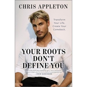 Your Roots Don't Define You - by  Chris Appleton (Hardcover) - 1 of 1
