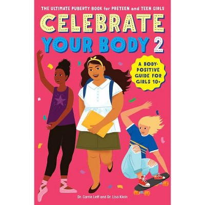 Celebrate Your Body 2 - by  Carrie Leff & Lisa Klein (Paperback)