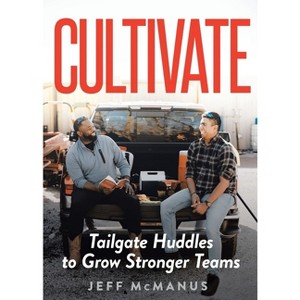 Cultivate - by  Jeff McManus (Paperback) - 1 of 1