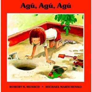 Agu, Agu, Agu - Annotated by  Robert Munsch (Paperback) - 1 of 1