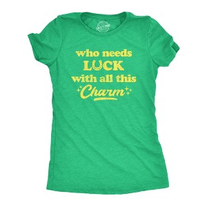 Womens Who Needs Luck With All This Charm Shirt Cool Saint Patricks Day Cute Tee - Crazy Dog Women's T Shirt - 1 of 4