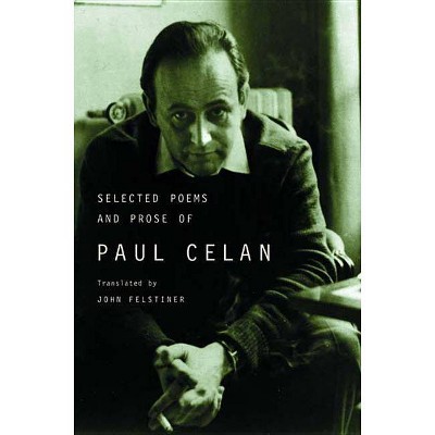 Selected Poems and Prose of Paul Celan - (Paperback)