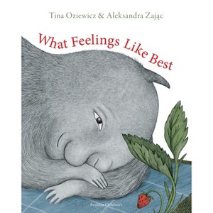 What Feelings Like Best - by  Tina Oziewicz (Hardcover) - 1 of 1