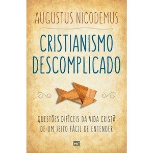Cristianismo descomplicado - by  Augustus Nicodemus (Paperback) - 1 of 1