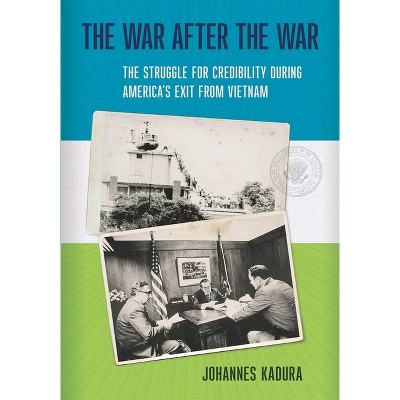 The War After the War - by  Johannes Kadura (Hardcover)