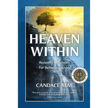 Heaven Within - by  Candace Mae (Paperback)
