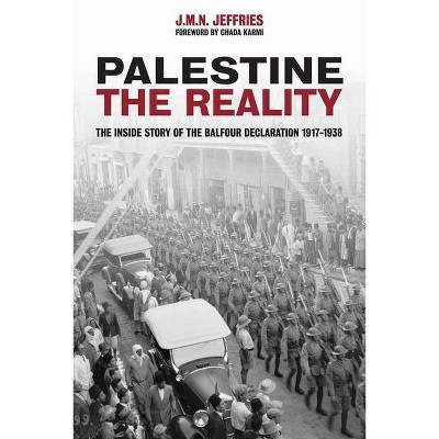 Palestine: The Reality - by  J M N Jeffries (Paperback)