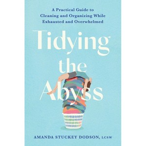 Tidying the Abyss - by  Amanda Dodson (Hardcover) - 1 of 1