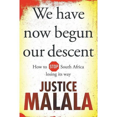 We have now begun our descent - by  Justice Malala (Paperback)