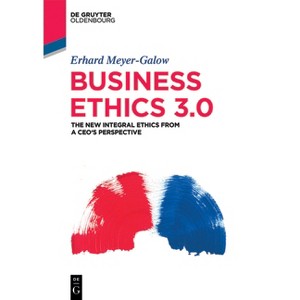 Business Ethics 3.0 - by  Erhard Meyer-Galow (Paperback) - 1 of 1
