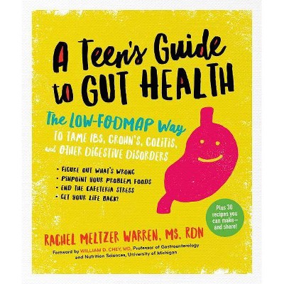 A Teen's Guide to Gut Health - by  Rachel Meltzer Warren (Paperback)