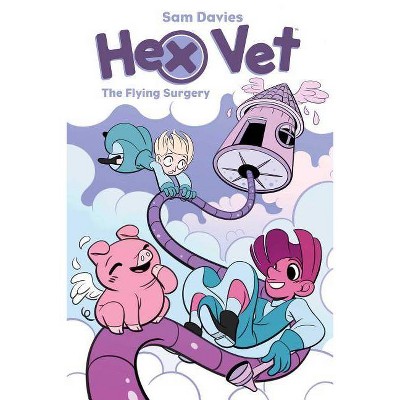 Hex Vets: The Flying Surgery - by  Sam Davies (Paperback)