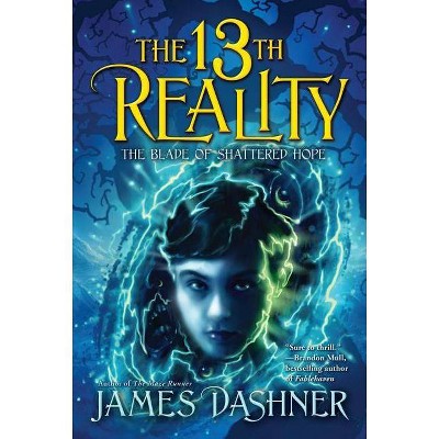 The Blade of Shattered Hope, 3 - (13th Reality) by  James Dashner (Paperback)