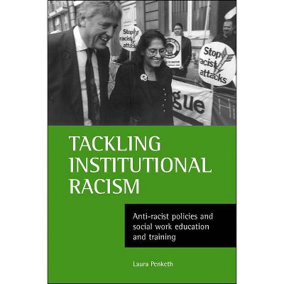 Tackling Institutional Racism - by  Laura Penketh (Paperback)