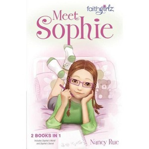 Meet Sophie - (Faithgirlz!/Sophie) by  Nancy N Rue (Paperback) - 1 of 1