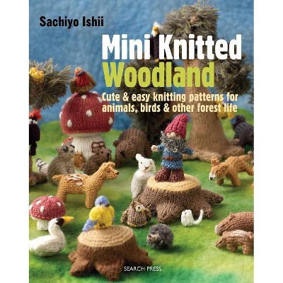 Mini Knitted Woodland - by  Sachiyo Ishii (Paperback)