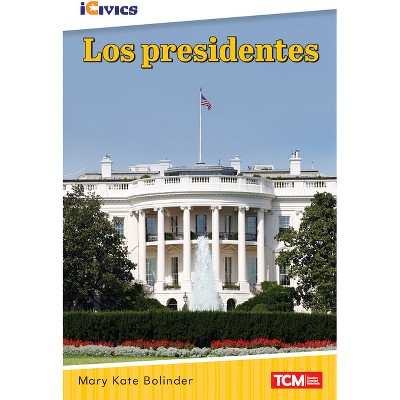 Los Presidentes - (Icivics) by  Mary Kate Bolinder (Paperback)