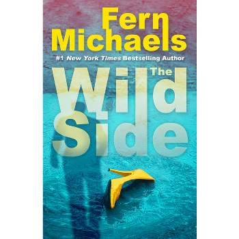 The Wild Side - by  Fern Michaels (Hardcover)