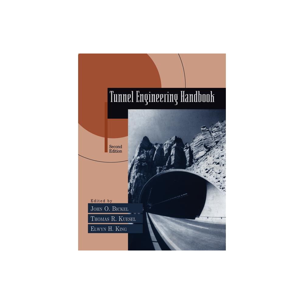 Tunnel Engineering Handbook - 2nd Edition by Thomas R Kuesel & Elwyn H King & John O Bickel (Paperback)