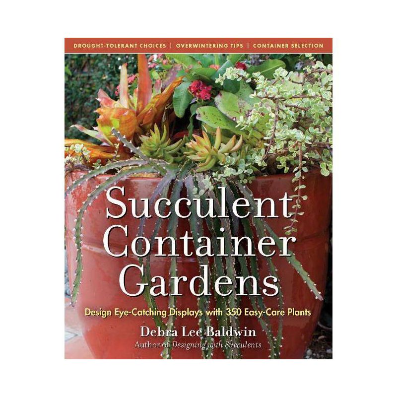Succulent Container Gardens - by  Debra Lee Baldwin (Hardcover), 1 of 2