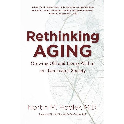 Rethinking Aging - by  Nortin M Hadler (Paperback)