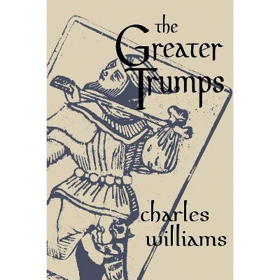 The Greater Trumps - by  Charles Williams (Paperback)