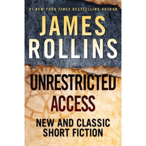 Unrestricted Access - by  James Rollins (Paperback) - 1 of 1