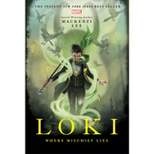 Loki - (Marvel Universe YA) by  Mackenzi Lee (Paperback)