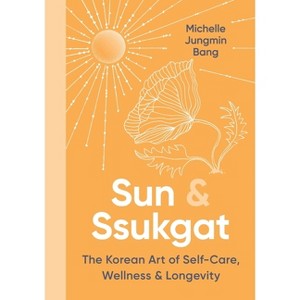 Sun & Ssukgat - by  Michelle Jungmin Bang (Hardcover) - 1 of 1