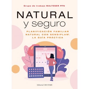 Natural Y Seguro. Planificacion Familiar - by  Arbeitsgruppe Nfp (Paperback) - 1 of 1
